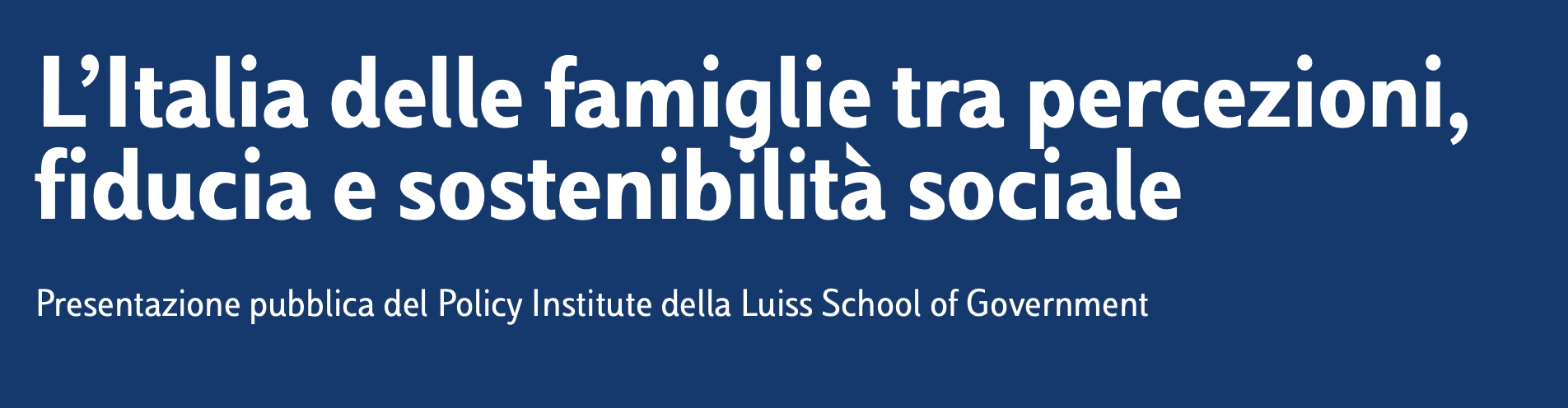 L’Italia delle famiglie tra percezioni, fiducia e sostenibilità sociale
